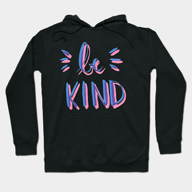 Be Kind - Pink & Blue Hoodie by monitdesign